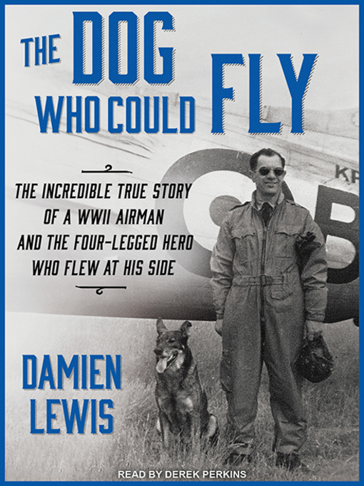 Title details for The Dog Who Could Fly by Damien Lewis - Available